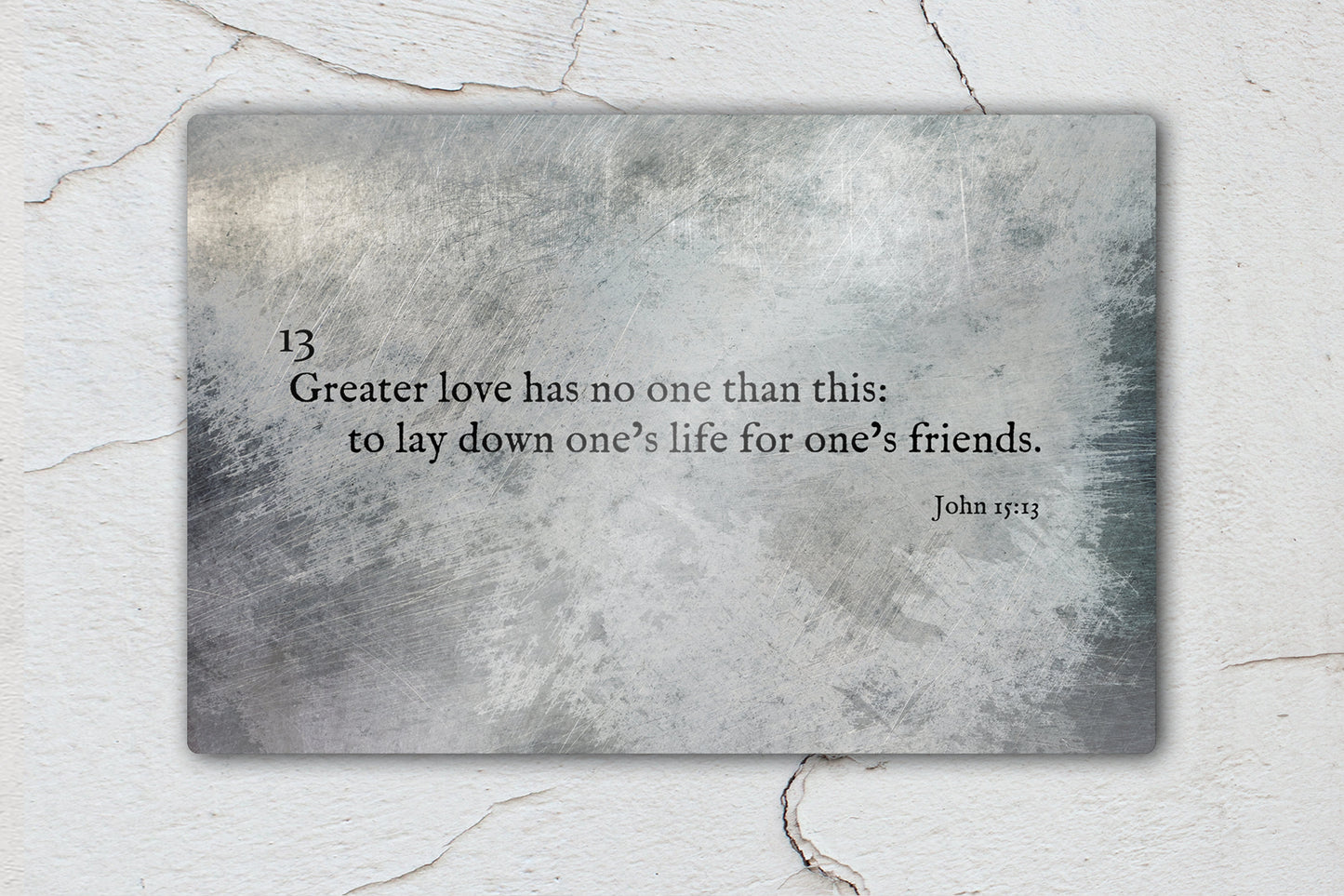 
                  
                    John 15:13, Grunge Scripture Art, Greater love has no one, Metal, Christan, sign, Print, Scripture, Wall Decor, Gift for guys, In Memory
                  
                